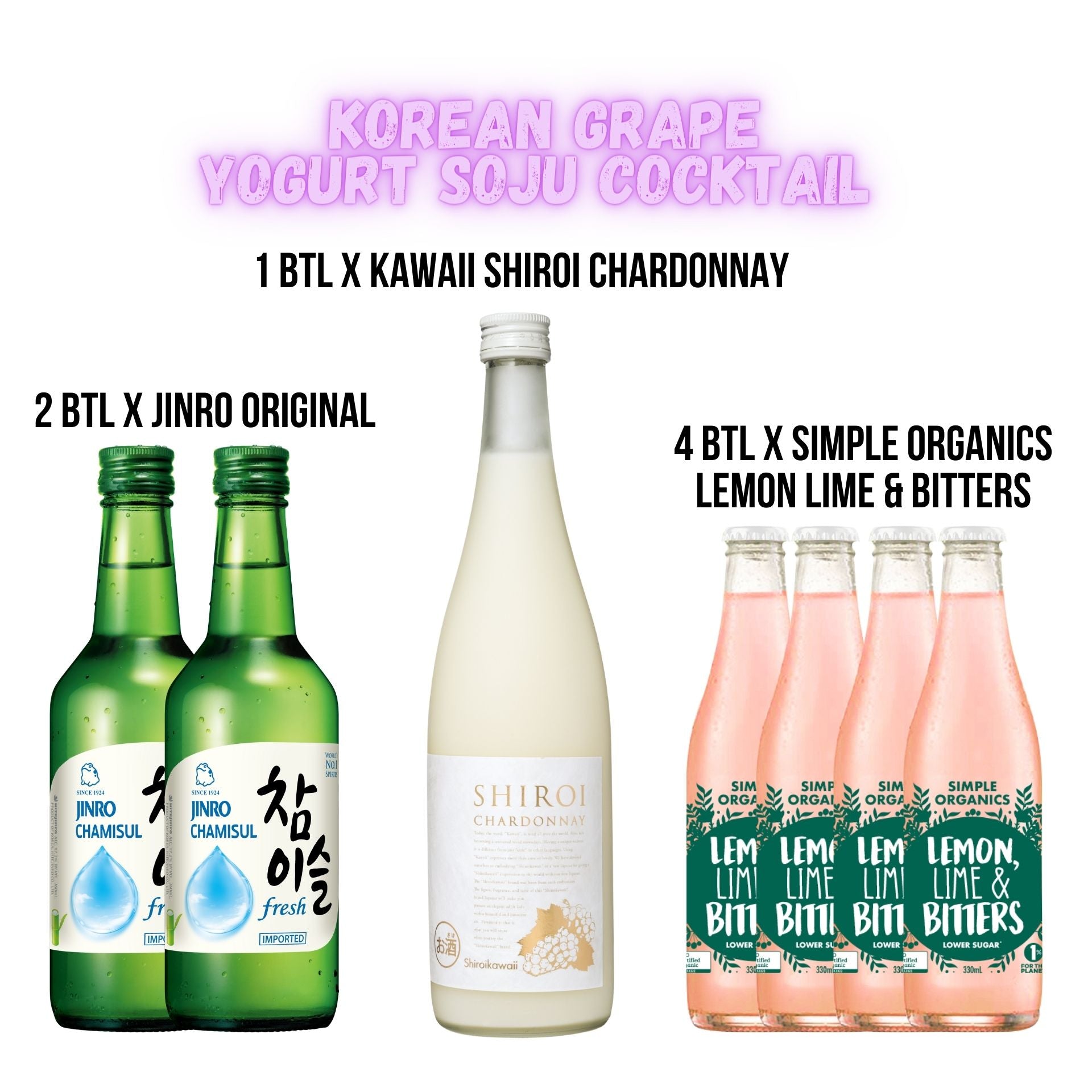 Korean Grape Yogurt Soju Cocktail Bundle ( 1 x Kawaii Chardonnay, 2 x Jinro Soju Original, 4 x Simple Organic Lemon Lime Bitters)